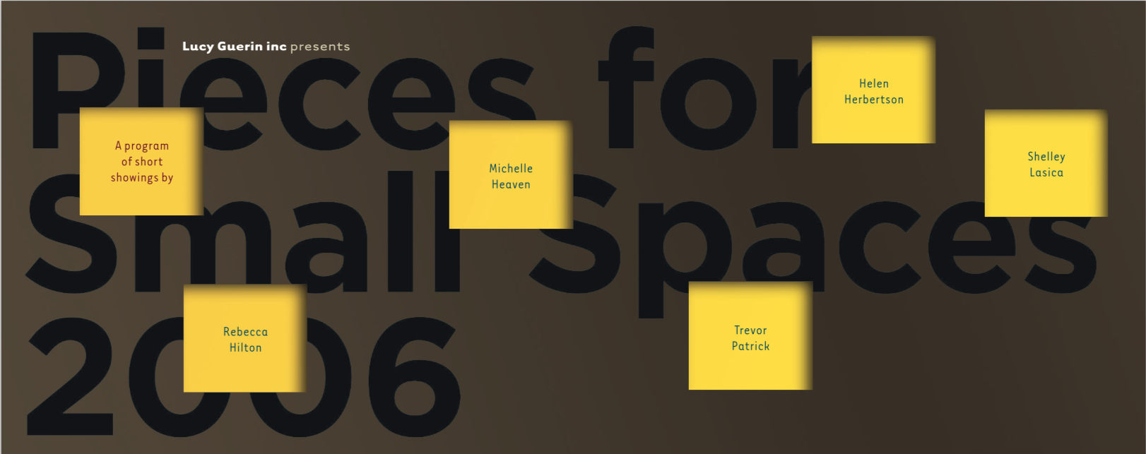 Poster for Pieces for Small Spaces 2006 with text in small yellow squares on a dark brown background